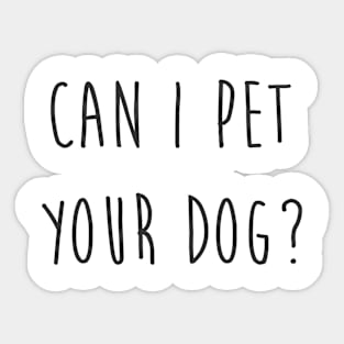 Can I pet your dog? Sticker